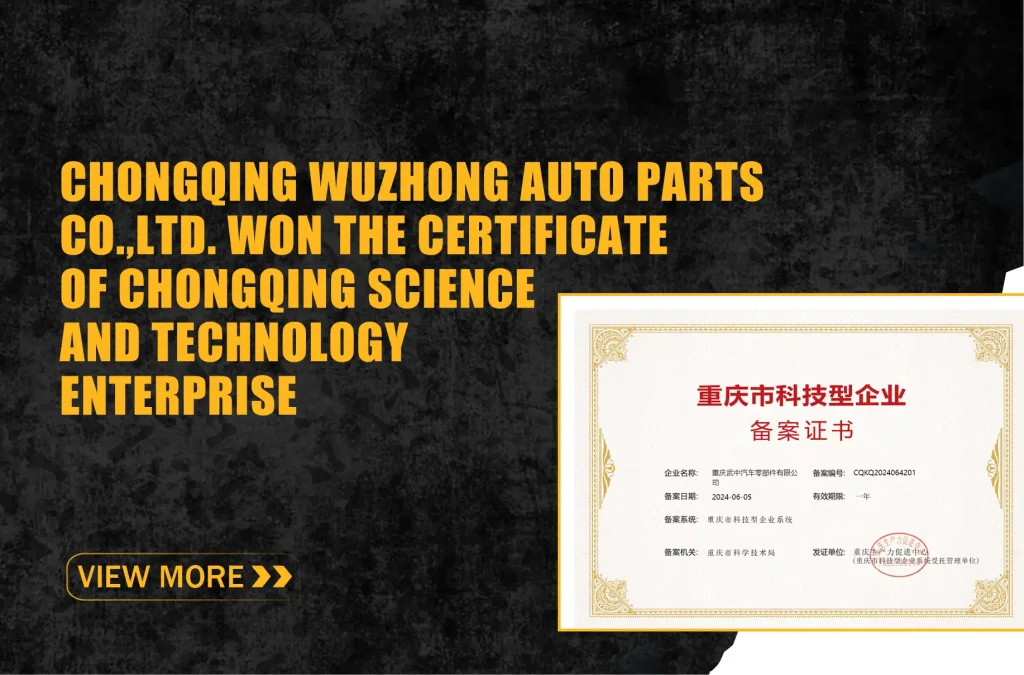 Chongqing Wuzhong Auto parts Co.,Ltd. won the certificate of Chongqing Science and Technology Enterprise media release for overseas vehicle buyers