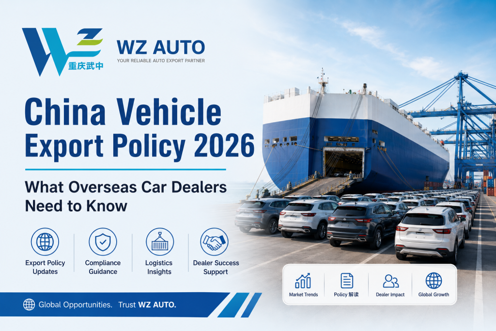 China Vehicle Export Policy 2026 guide for overseas car dealers